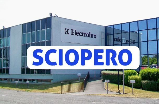 Adesione delle lavoratrici e dei lavoratori somministrate/i in missione presso Electrolux allo sciopero nazionale di 8 ore